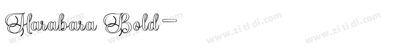 Harabara Bold字体转换 Harabara Bold字体转换